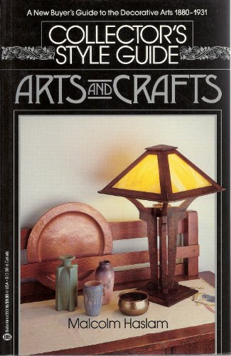 Collector's Style Guide: Arts and Crafts. - Haslam, Malcolm