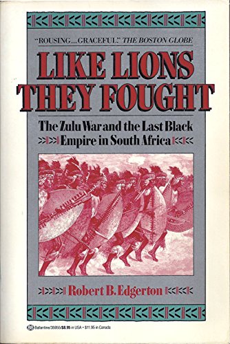 Beispielbild fr Like Lions They Fought : The Zulu War and the Last Black Empire in South Africa zum Verkauf von Better World Books