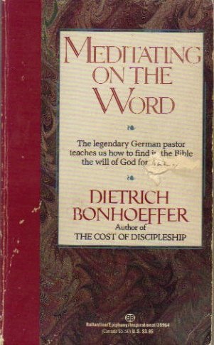 Meditating on the Word (9780345359643) by Dietrich Bonhoeffer