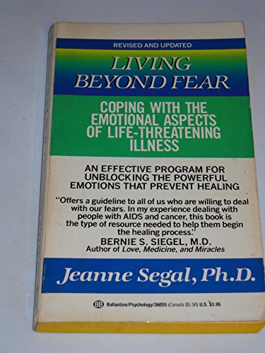 Imagen de archivo de Living Beyond Fear : Coping with the Emotional Aspects of Life-Threatening Illness a la venta por Better World Books