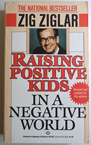 Stock image for Raising Positive Kids in a Negative World for sale by Better World Books: West
