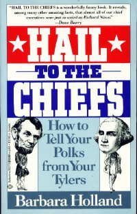 Imagen de archivo de Hail to the Chiefs : How to Tell Your Polks from Your Tylers a la venta por Better World Books: West