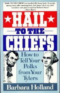 Stock image for Hail to the Chiefs : How to Tell Your Polks from Your Tylers for sale by Better World Books: West