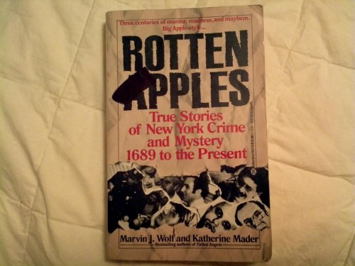Imagen de archivo de Rotten Apples: True Stories of New York Crime & Mystery 1689 to the Present a la venta por Wonder Book