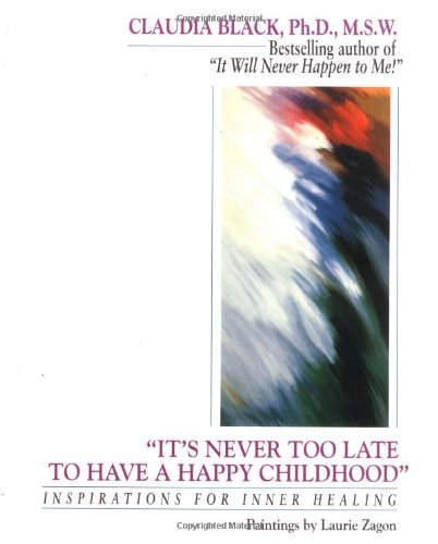 9780345362797: It's Never Too Late to Have a Happy Childhood: Inspirations for Adult Children