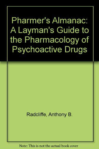 9780345362841: Pharmer's Almanac: A Layman's Guide to the Pharmacology of Psychoactive Drugs