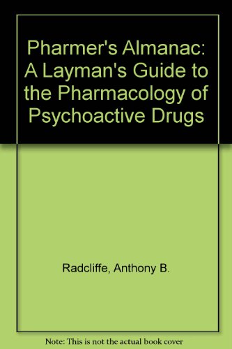 Imagen de archivo de The Pharmer's Almanac: A Layman's Guide to Psychoactive Drugs a la venta por HPB Inc.