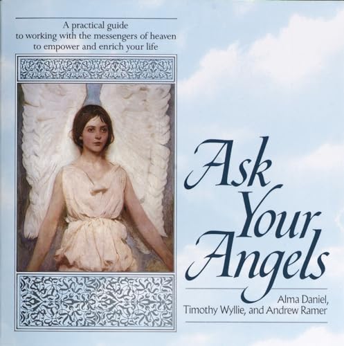 Imagen de archivo de Ask Your Angels: A Practical Guide to Working with the Messengers of Heaven to Empower and Enrich Your Life a la venta por SecondSale