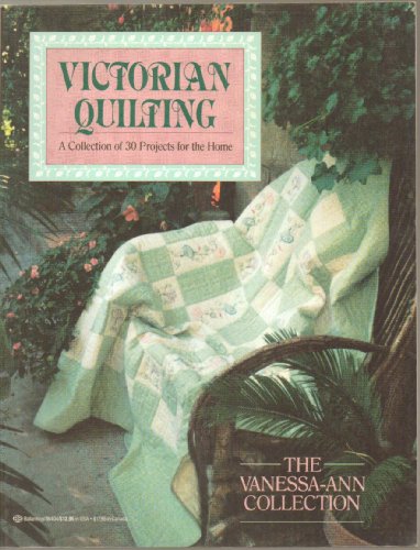 Imagen de archivo de Victorian Quilting: A Collection of 30 Projects for the Home a la venta por Wonder Book