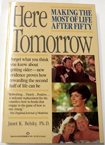 Stock image for Here Tomorrow: Making the Most of Life After Fifty for sale by SecondSale