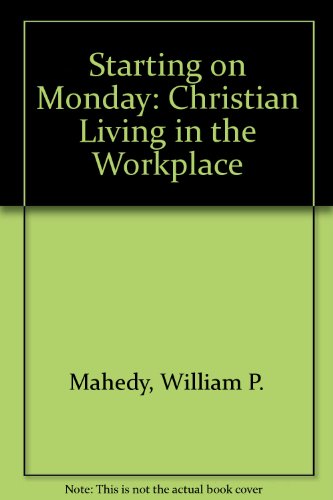 Beispielbild fr Starting on Monday: Christian Living in the Workplace zum Verkauf von Once Upon A Time Books