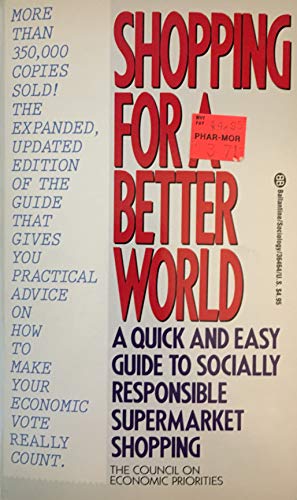 Beispielbild fr Shopping for a Better World : A Quick and Easy Guide to Socially Responsible Supermarket Shopping zum Verkauf von Better World Books