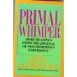 Beispielbild fr The Primal Whimper: More Readings From the Journal of Polymorphous Perversity zum Verkauf von Wonder Book