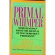 9780345364746: The Primal Whimper: More Readings from the Journal of Polymorphous Perversity