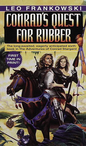 Stock image for CONRAD'S QUEST FOR RUBBER (The Adventures of Conrad Stargard Book Six) for sale by Columbia Books, ABAA/ILAB, MWABA