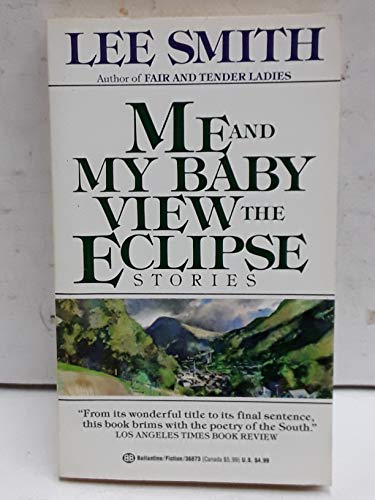 Stock image for ME AND MY BABY VIEW THE ECLIPSE.short stories. for sale by WONDERFUL BOOKS BY MAIL