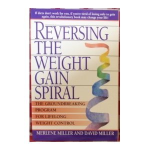 Reversing the Weight Gain Spiral: Self Care for Life Long Weight Loss (9780345369840) by Miller, Merlene