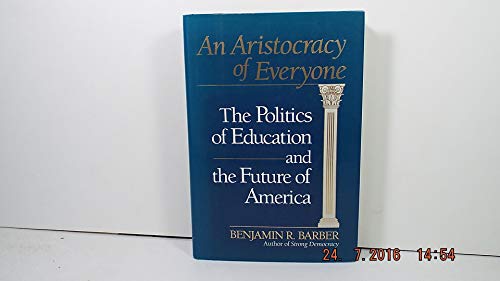 9780345370402: An Aristocracy of Everyone: The Politics of Education and the Future of America