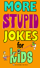 Beispielbild fr More Stupid Jokes for Kids zum Verkauf von Zoom Books Company