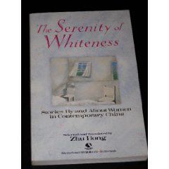 Imagen de archivo de The Serenity of Whiteness: Stories by and about Women in Contemporary China a la venta por 2Vbooks