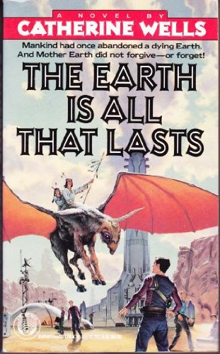 Beispielbild fr The Earth Is All that Lasts zum Verkauf von Half Price Books Inc.