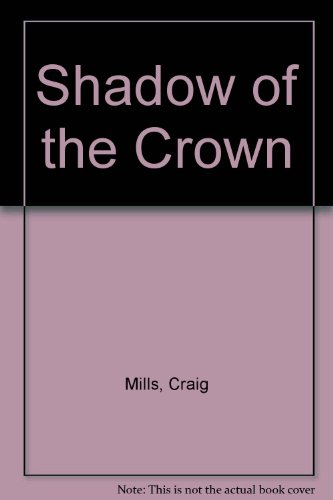 Beispielbild fr Shadow of the Crown zum Verkauf von ThriftBooks-Dallas