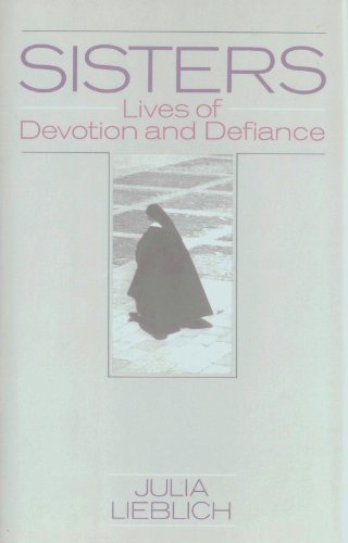 Stock image for Sisters : Lives of Devotion and Defiance for sale by UHR Books