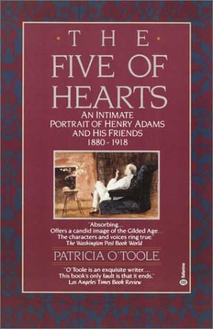 Imagen de archivo de The Five of Hearts : An Intimate Portrait of Henry Adams and His Friends (1880-1918) a la venta por Better World Books: West