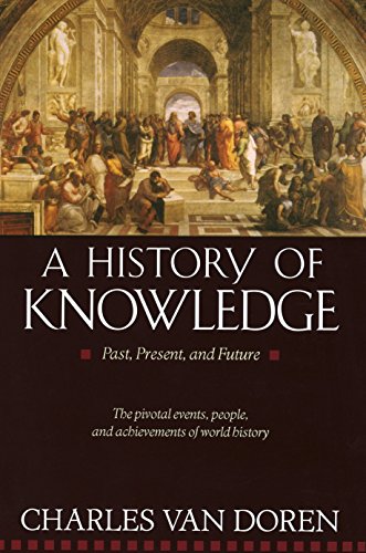 9780345373168: A History of Knowledge: Past, Present, and Future