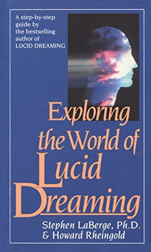 9780345374103: Exploring the World of Lucid Dreaming