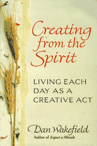 Beispielbild fr Creating from the Spirit : Living Each Day as a Creative Act zum Verkauf von Better World Books