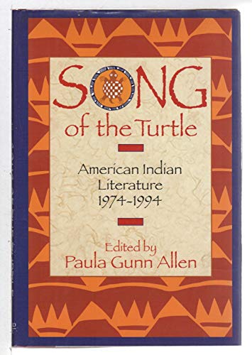 Imagen de archivo de Song of the Turtle : American Indian Literature, 1974-1994 a la venta por Better World Books