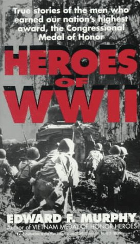 Stock image for Heroes of WW II: True Stories of Medal of Honor Winners for sale by Wonder Book
