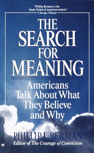 Stock image for The Search for Meaning: Americans Talk About What They Believe and Why for sale by Wonder Book