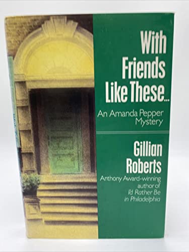 Beispielbild fr With Friends Like These.: An Amanda Pepper Mystery zum Verkauf von Wonder Book
