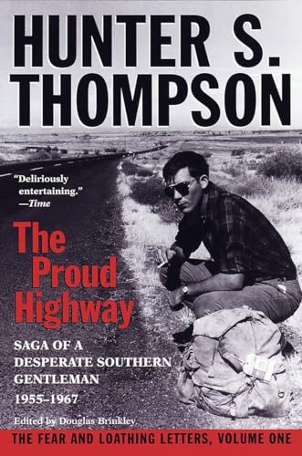 9780345377968: Proud Highway: Saga of a Desperate Southern Gentleman, 1955-1967 (The Fear and Loathing Letters, 1)