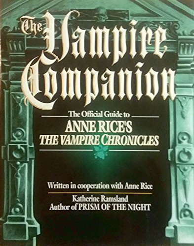 Beispielbild fr The Vampire Companion: The Official Guide to Anne Rice's "The Vampire Chronicles" zum Verkauf von Paper Garden Books