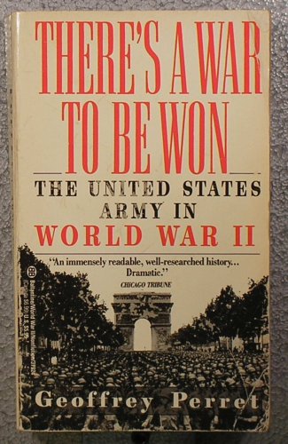 9780345379245: There's a War to Be Won: The United States Army in World War II