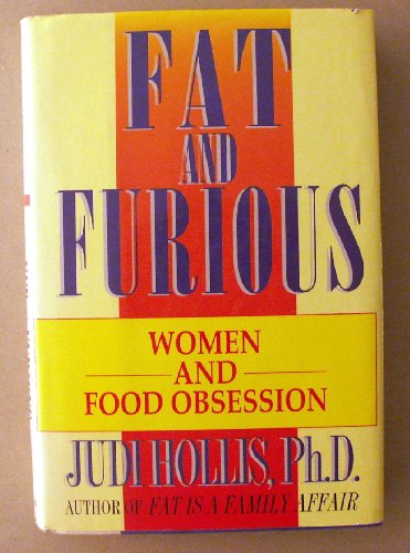 Stock image for Fat and Furious : Women and Food Obsession for sale by Better World Books