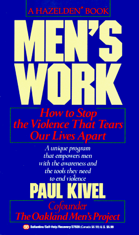 Beispielbild fr Men's Work : How to Stop the Violence That Tears Our Lives Apart zum Verkauf von Better World Books