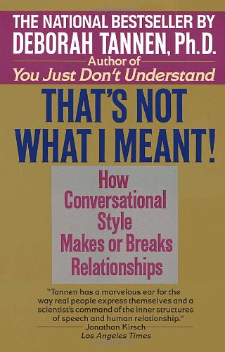 9780345379726: That's Not What I Meant!: How Conversational Style Makes or Breaks Your Relations With Others