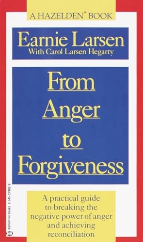 Beispielbild fr From Anger to Forgiveness : A Practical Guide to Breaking the Negative Power of Anger and Achieving Reconciliation zum Verkauf von Better World Books