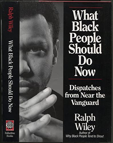 What Black People Should Do Now (9780345380456) by Wiley, Ralph