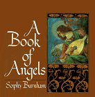 Beispielbild fr A Book of Angels : Reflections on Angels Past and Present, and True Stories of How They Touch Our Lives zum Verkauf von Better World Books
