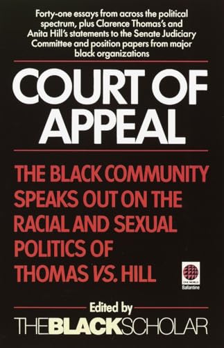 Beispielbild fr Court of Appeal: The Black Community Speaks Out on the Racial and Sexual Politics of Clarence Thomas Vs. Anita Hill zum Verkauf von Lowry's Books