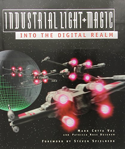 INDUSTRIAL LIGHT & MAGIC: into the DIGITAL REALM - VAZ, Mark Cotta; DUIGNAN, Patricia; SPIELBERG, Steven.