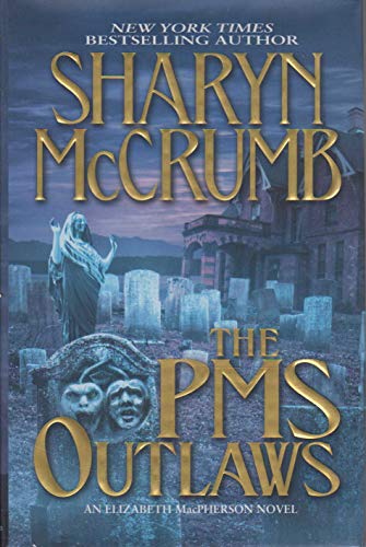 9780345382313: The PMS Outlaws: An Elizabeth MacPherson Novel
