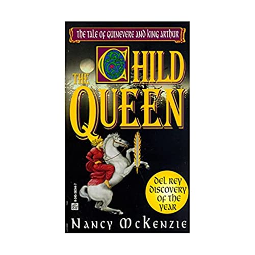 Stock image for The Child Queen: The Tale of Guinevere and King Arthur for sale by SecondSale