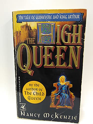 9780345382450: The High Queen: The Tale of Guinevere and King Arthur Continues