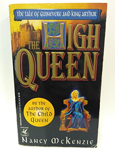 9780345382450: The High Queen: The Tale of Guinevere and King Arthur Continues